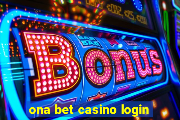 ona bet casino login